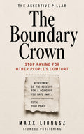The Boundary Crown: Stop Paying for Other People's Comfort — Digital Edition (PDF)
