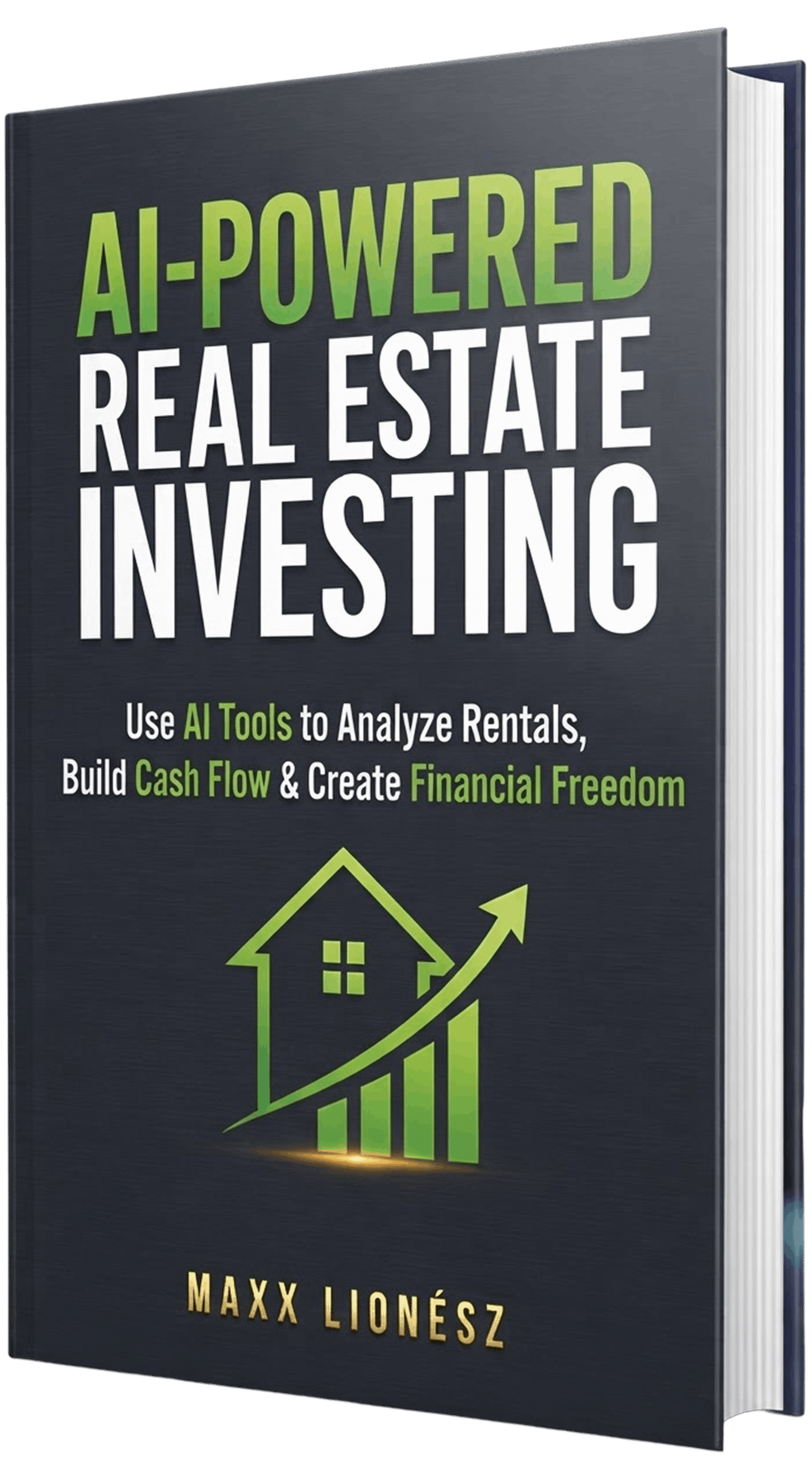 AI-Powered Real Estate Investing: Use AI Tools to Analyze Rentals, Build Cash Flow & Create Financial Freedom