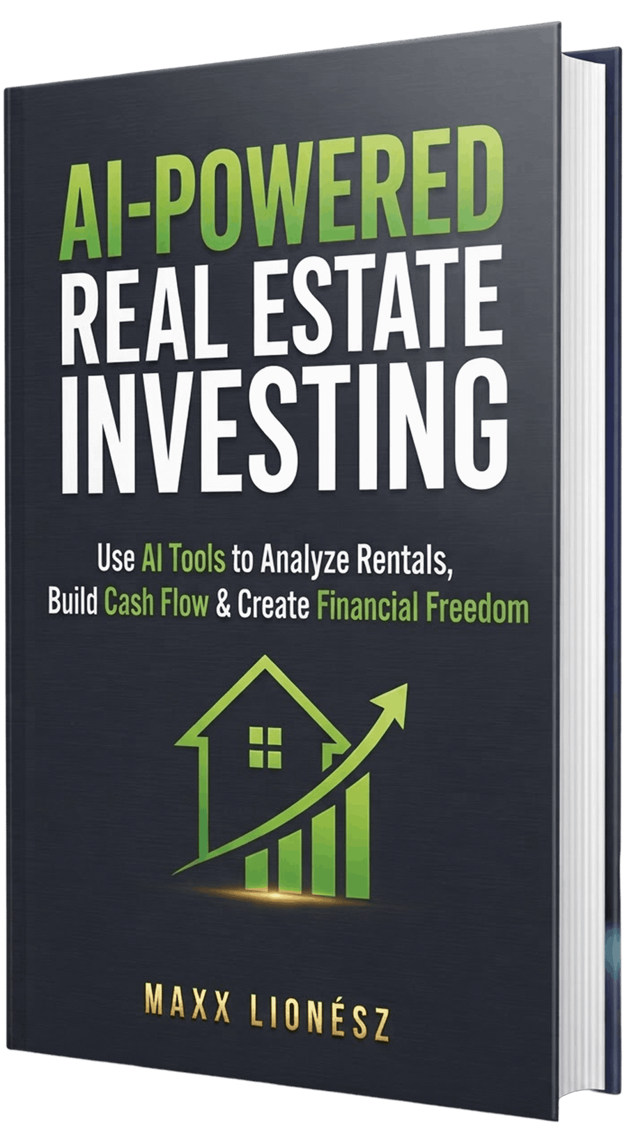 AI-Powered Real Estate Investing: Use AI Tools to Analyze Rentals, Build Cash Flow & Create Financial Freedom