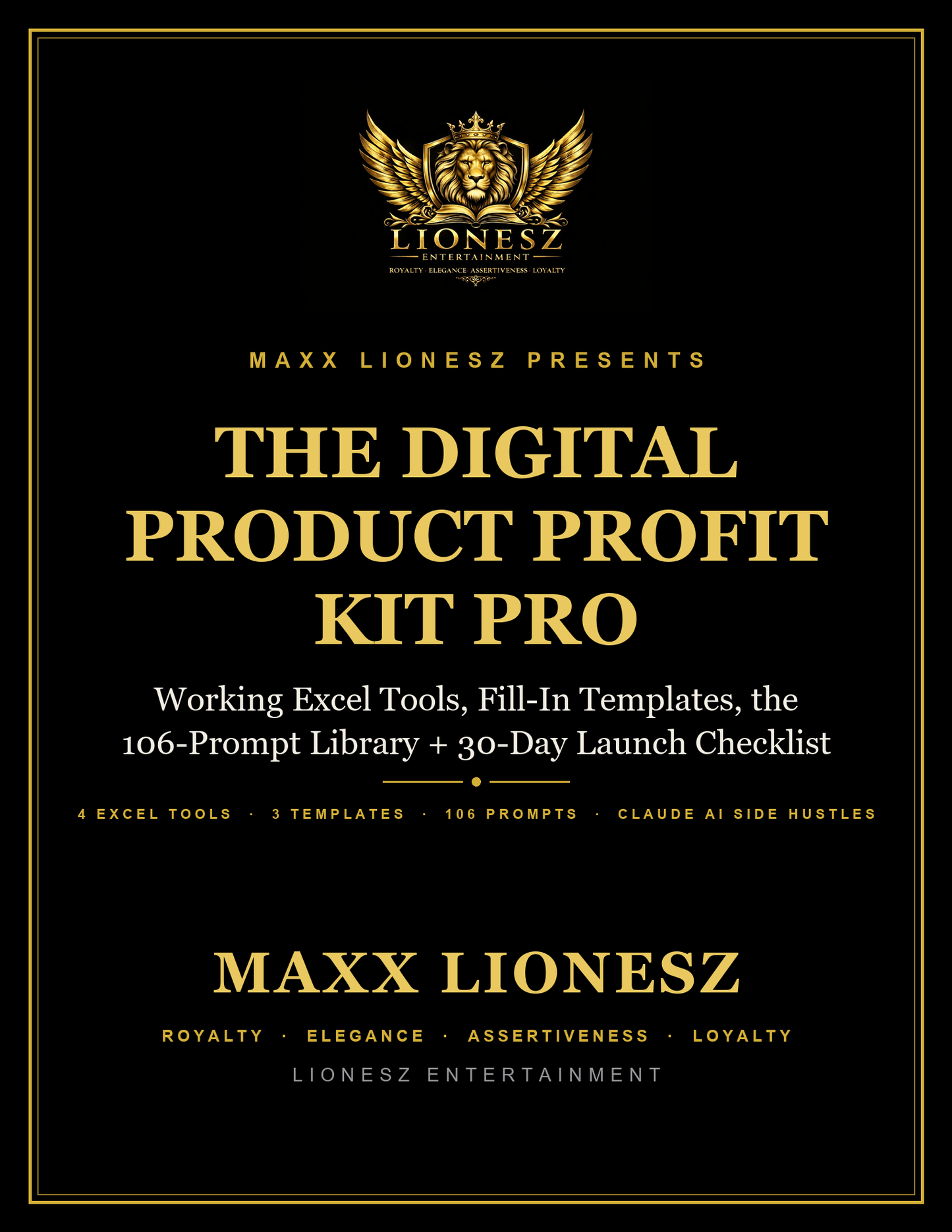 A black promotional graphic with gold text and border. At the top is the Lionesz Entertainment crest and the text 'Maxx Lionesz Presents The Digital Product Profit Kit Pro,' followed by descriptive copy about Excel tools, fill-in templates, a 106-prompt library, and a 30-day launch checklist.